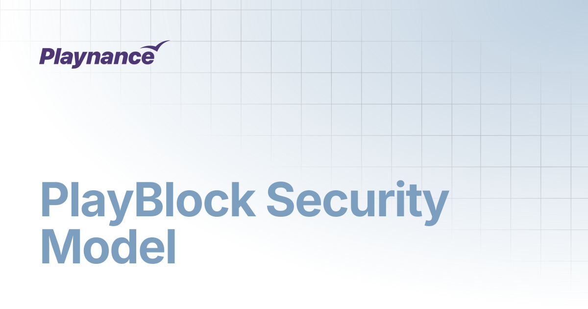 PlayBlock Security Model | Security Model | On-Chain Infrastructure